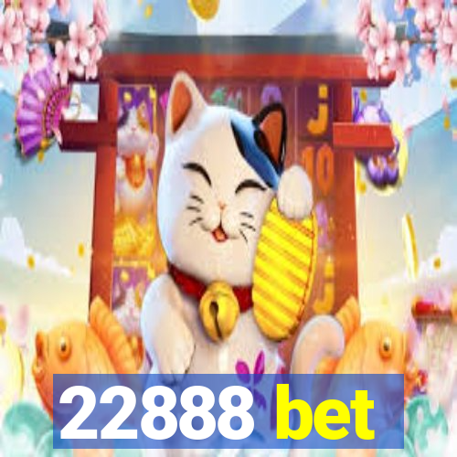 22888 bet